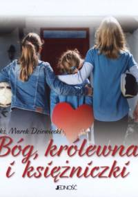 Bóg, królewna i księżniczki - Marek Dziewiecki