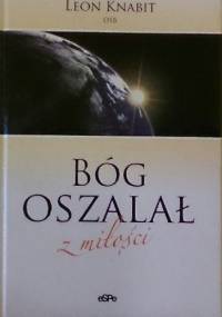 Bóg oszalał z miłości - Leon Knabit OSB