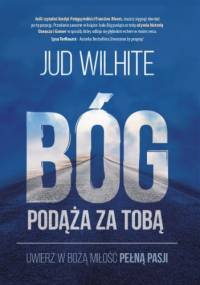 Bóg podąża za Tobą - Jud Wilhite