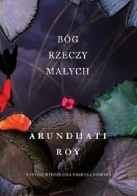 Bóg rzeczy małych - Arundhati Roy