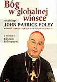 Bóg w globalnej wiosce - John Patrick Foley