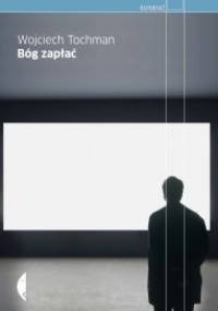 Bóg zapłać - Wojciech Tochman