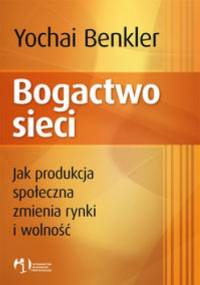 Bogactwo sieci - Yochai Benkler