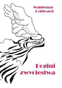 Bogini zwycięstwa - Waldemar Lejdward