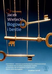 Bogowie i bestie - Jacek Wietecki
