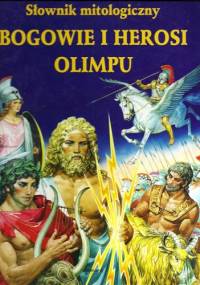 Bogowie i herosi Olimpu. Słownik mitologiczny - Silvia Benna Rolandi