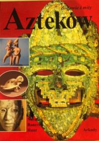 Bogowie i mity Azteków - Norman Bancroft Hunt