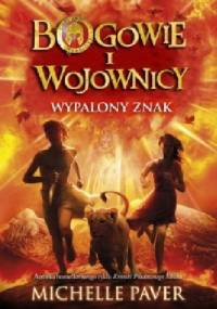 Bogowie i wojownicy. Wypalony znak - Michelle Paver