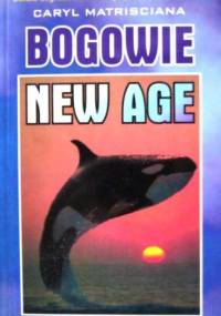 Bogowie New Age - Caryl Matrisciana