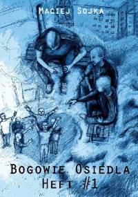 Bogowie Osiedla: Heft #1 - Maciej Sojka