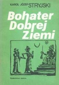 Bohater Dobrej Ziemi - Karol Józef Stryjski