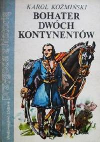 Bohater dwóch kontynentów - Karol Koźmiński
