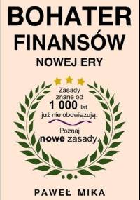 Bohater finansów nowej ery - Paweł Mika