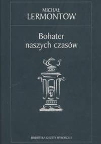 Bohater naszych czasów - Michaił Lermontow
