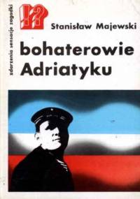 Bohaterowie Adriatyku - Stanisław Majewski