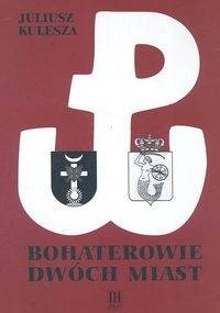 Bohaterowie dwóch miast - Juliusz Kulesza
