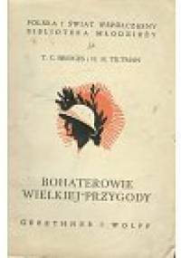 Bohaterowie wielkiej przygody - T.C. Bridges, H.H. Tiltman