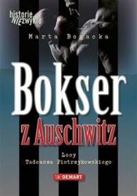 Bokser z Auschwitz – Losy Tadeusza Pietrzykowskiego - Marta Bogacka