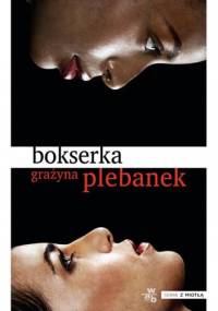 Bokserka - Grażyna Plebanek