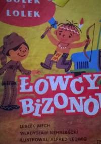 Bolek i Lolek. Łowcy bizonów - Leszek Mech, Władysław Nehrebecki