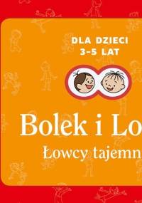 Bolek i Lolek. Łowcy tajemnic - Joanna Myjak, Elżbieta Lekan