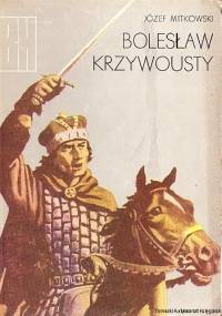 Bolesław Krzywousty - Józef Mitkowski