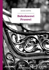 Bolesławowi Prusowi - Adam Asnyk