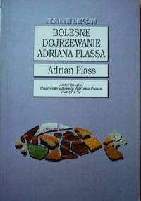 Bolesne dojrzewanie Adriana Plassa - Adrian Plass