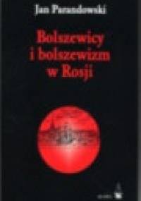 Bolszewizm i bolszewicy w Rosji - Jan Parandowski