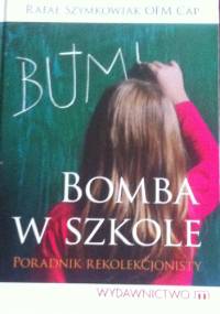 Bomba w szkole - Rafał Szymkowiak OFMCap