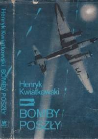 Bomby poszły - Henryk Kwiatkowski