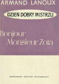 Bonjour, monsieur Zola - Armand Lanoux