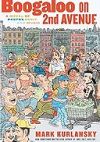 Boogaloo on 2nd avenue - Mark Kurlansky