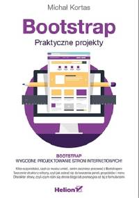 Bootstrap. Praktyczne projekty - Michał Kortas