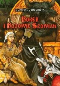 Borek i bogowie Słowian - Igor D. Górewicz