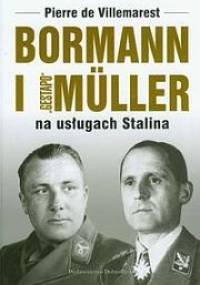 Bormann i Gestapo Muller na usługach Stalina - Pierre de Villemarest