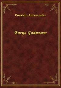Borys Godunow - Aleksander Puszkin