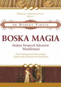 Boska Magia. Siedem świętych sekretów manifestacji - Doreen Virtue