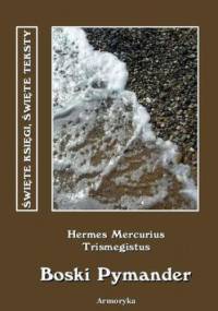 Boski Pymander Pimander - Mercurius Trismegistus Hermes