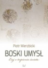 Boski umysł. Esej o tropieniu świata - Piotr Wierzbicki