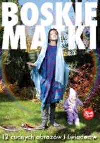 Boskie Matki. 12 cudnych obrazów i świadectw