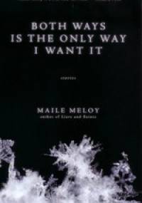 Both ways is the only way I want it - Maile Meloy