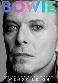Bowie: The Biography - Wendy Leigh