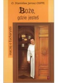 Boże, gdzie jesteś - Stanisław Jarosz OSPPE