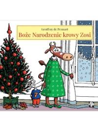 Boże Narodzenie krowy Zosi - Geoffroy de Pennart