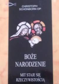 Boże Narodzenie. Mit staje się rzeczywistością - Christoph Schönborn