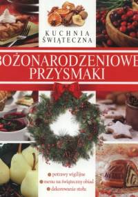 Bożonarodzeniowe przysmaki. Kuchnia świąteczna