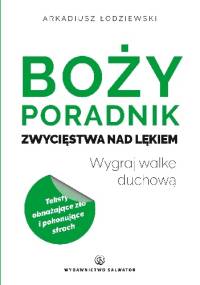 Boży poradnik zwycięstwa nad lękiem - Arkadiusz Łodziewski