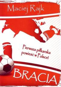 Bracia - Maciej Rajk