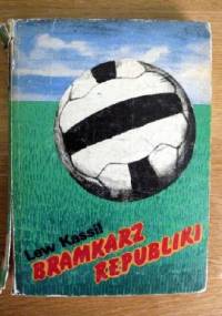 Bramkarz republiki - Lew Kassil